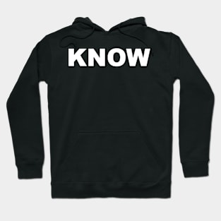 KNOW TYPOGRAPHY TEXT WORD Hoodie